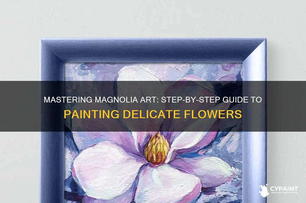 how do you paint a magnolia flower