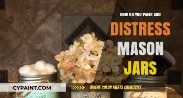 Transforming Mason Jars: Distressing and Painting Techniques