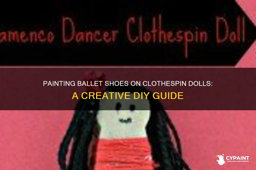 how do you paint ballet shoes on clothes pin dolls