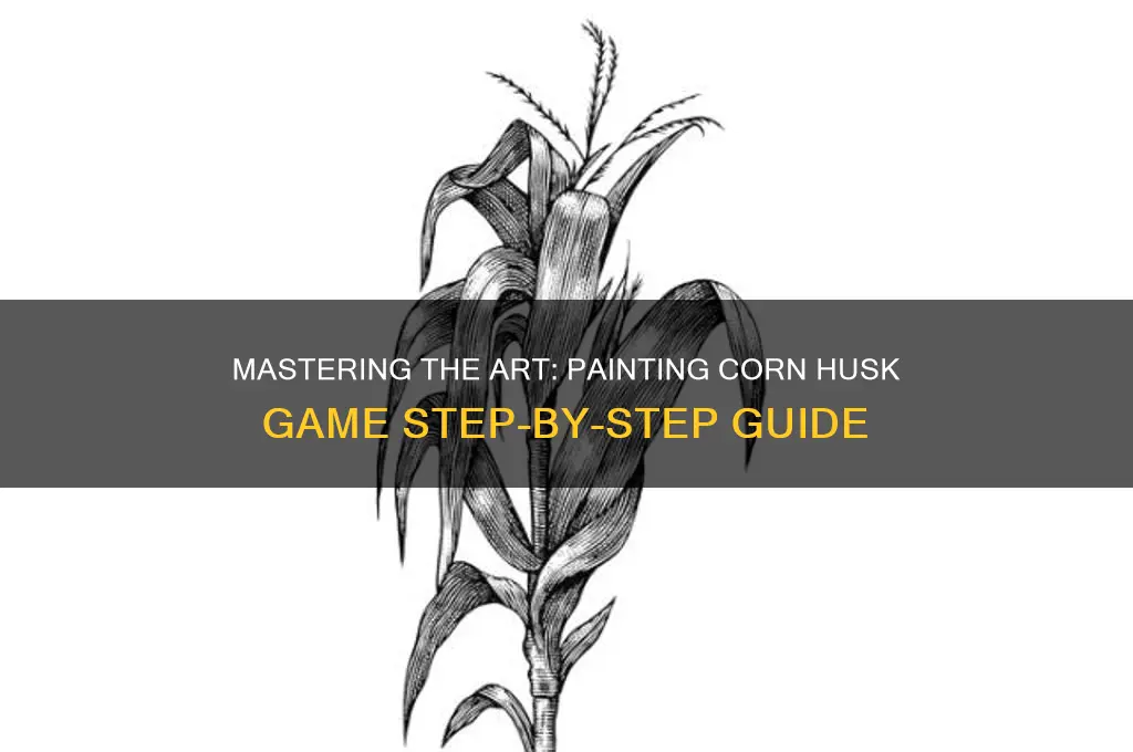 how do you paint corn husk game
