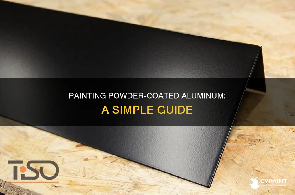 how do you paint over powder coated aluminum