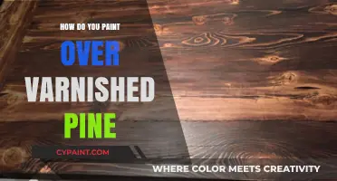 Painting Over Varnished Pine: A Step-by-Step Guide for Beginners