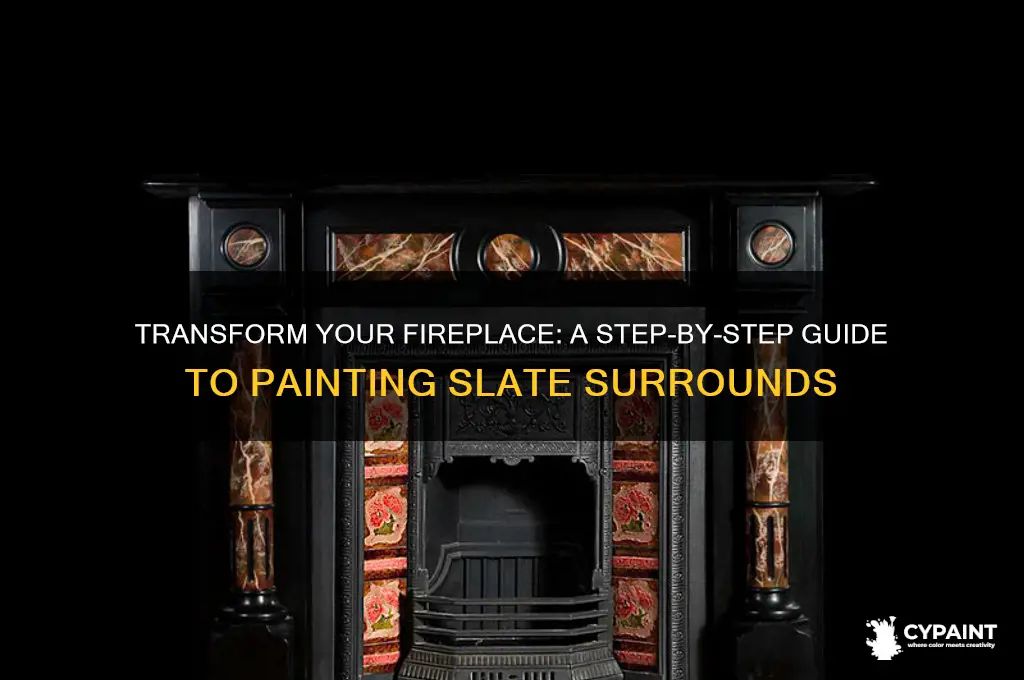 how do you paint slate fireplace surround