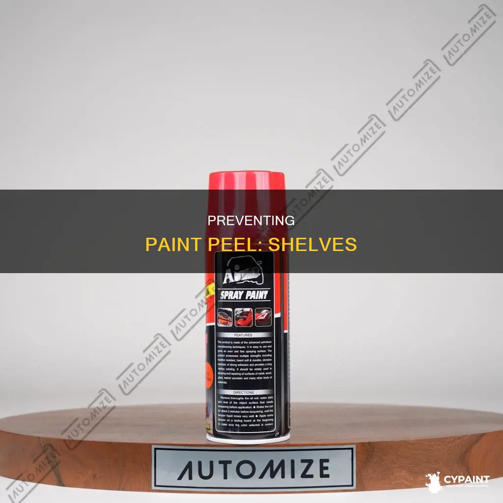 how do you prevent paint from peeling on shelves