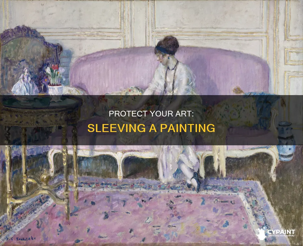 how do you put a painting in a sleeve