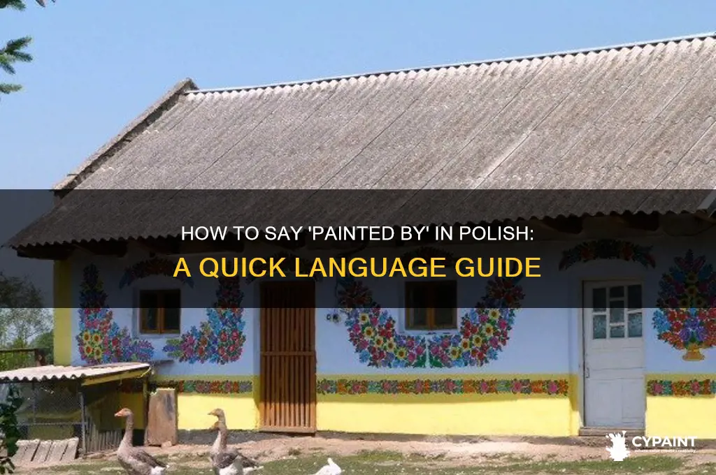 how do you say painted by in polish