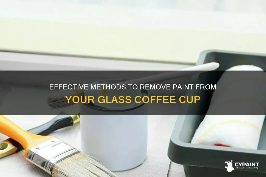 how do you take paint off of glass coffee cup