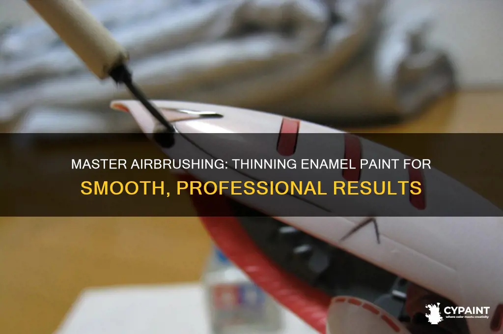 how do you thin enamel paint for airbrushing