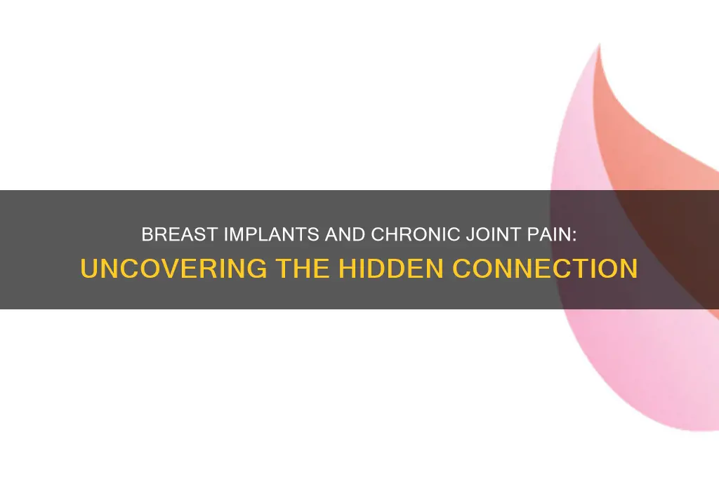 how does breast implants cause chronic joint paint