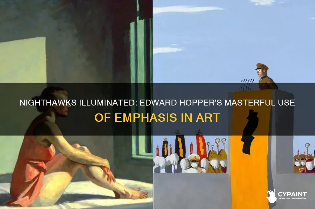 how does edward hopper create emphasis in his painting nighthawks