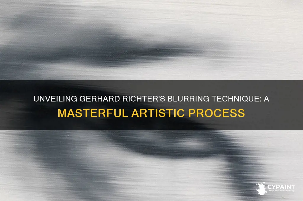 how does gerhard richter blur his paintings