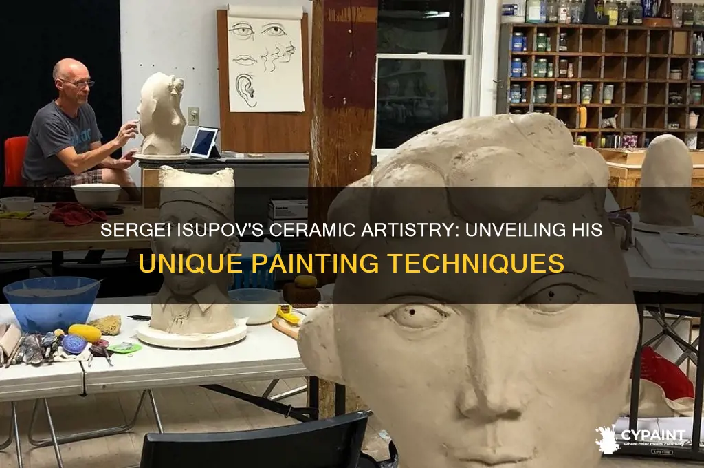 how does sergei isupov paint on ceramics