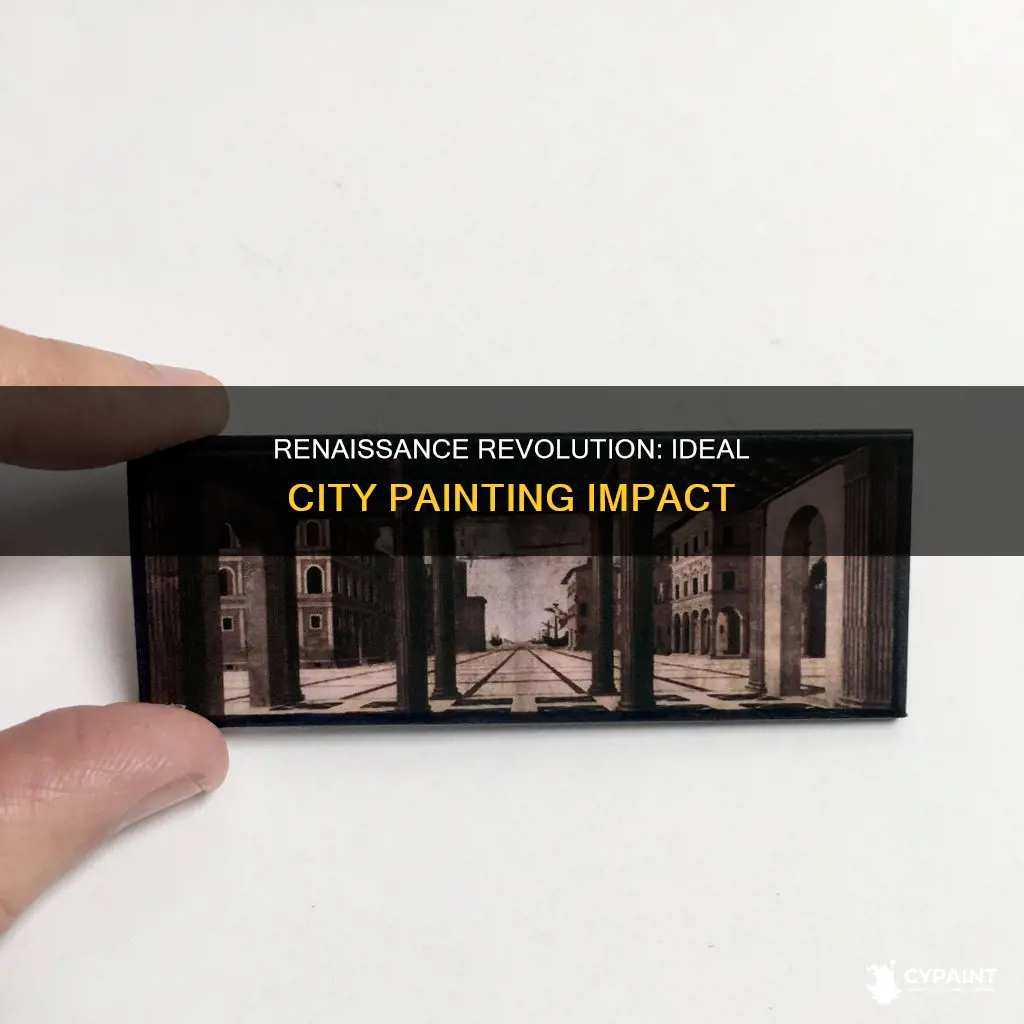 how does the ideal city painting impact the renaissance