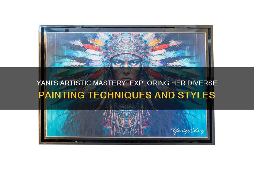 how does yani demonstrate her versatility in painting