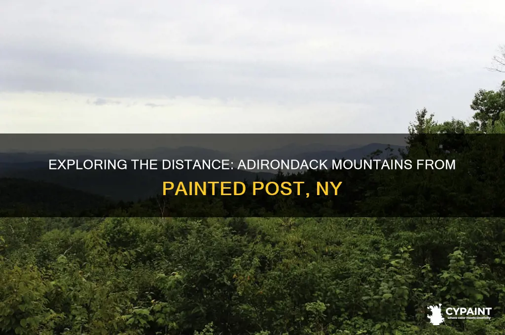 how far are the adirondack mountains from painted post ny