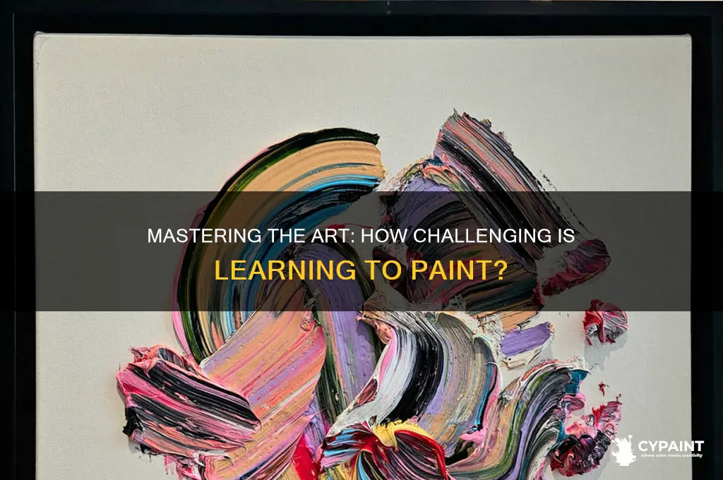how hard is it to learn painting