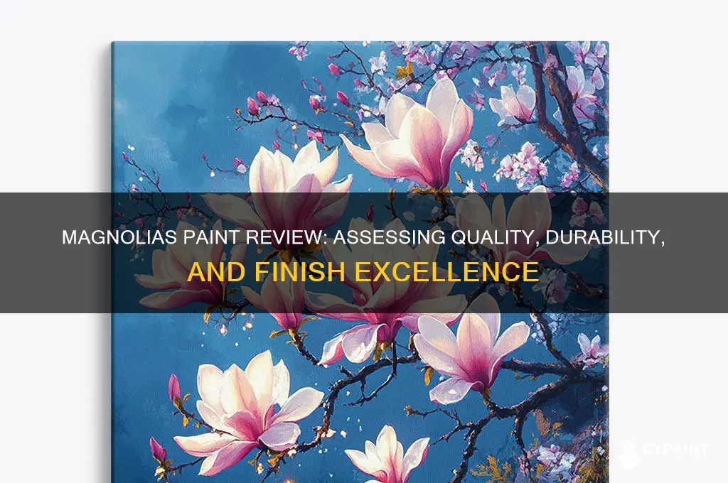 how is the quality of magnolias paint