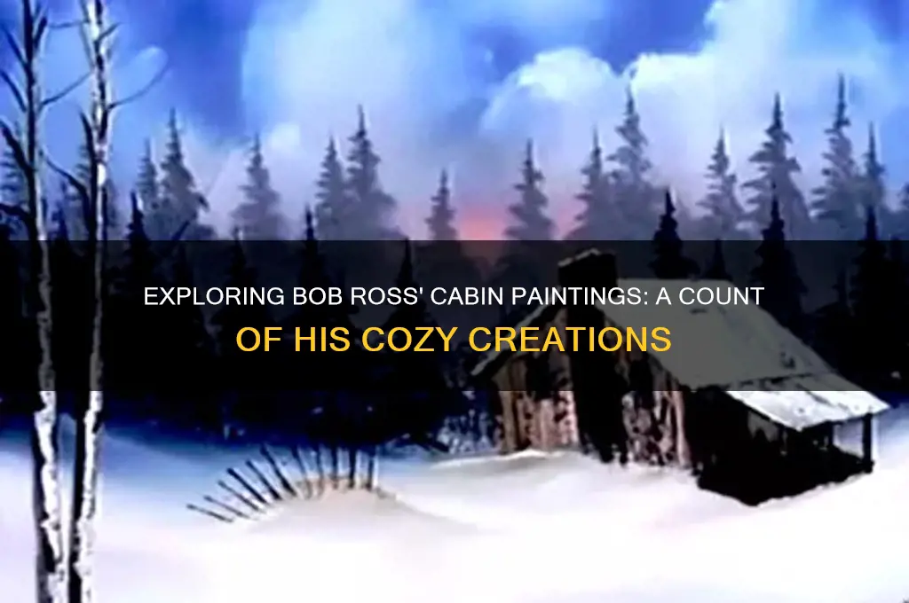 how many bob ross paintings had cabins