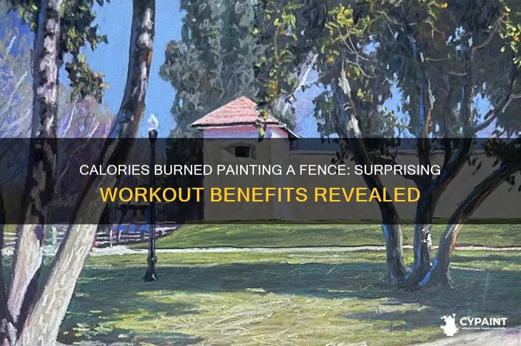 how many calories burned painting a fence