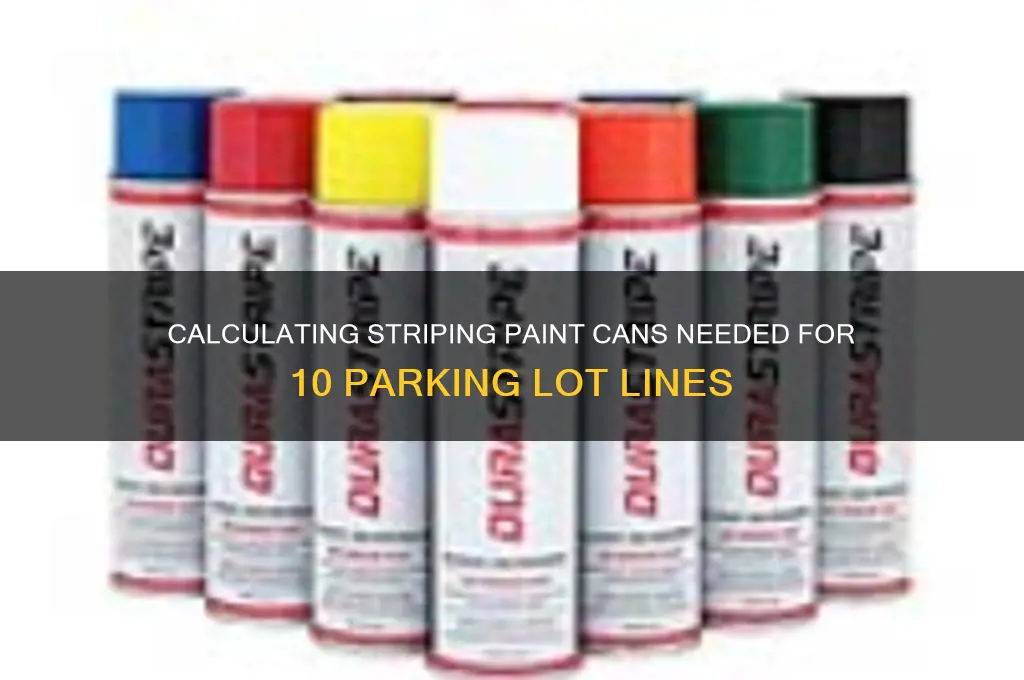 how many cans of striping paint to do 10 lines