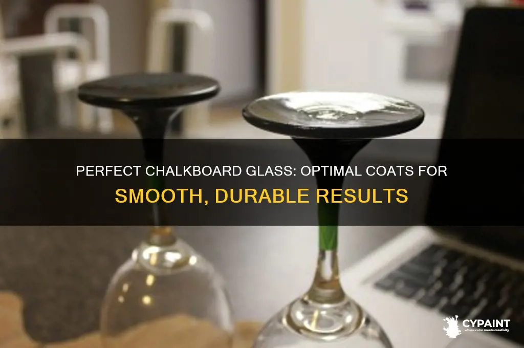 how many coats of chalkboard paint on glass