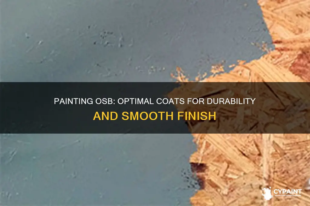 how many coats of paint does osb take