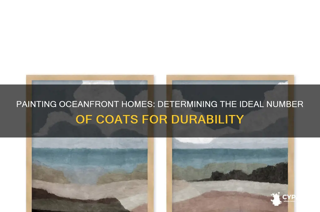 how many coats of paint necessary for ocean front home
