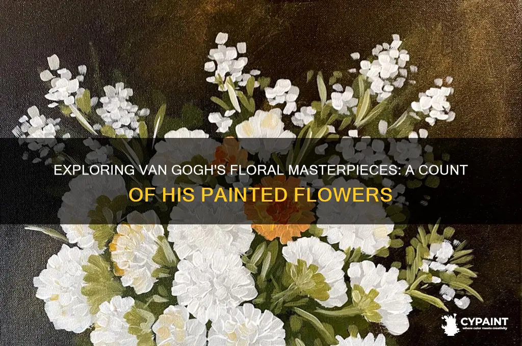 how many flowers did van gogh paint