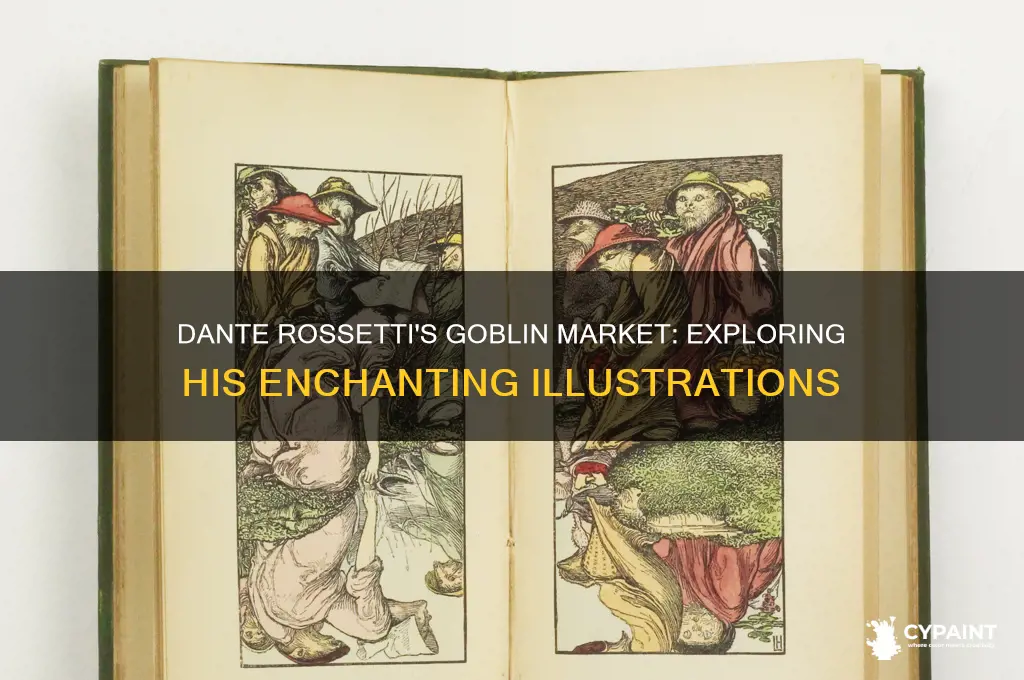 how many illustrations of goblim market did dante rosetti paint