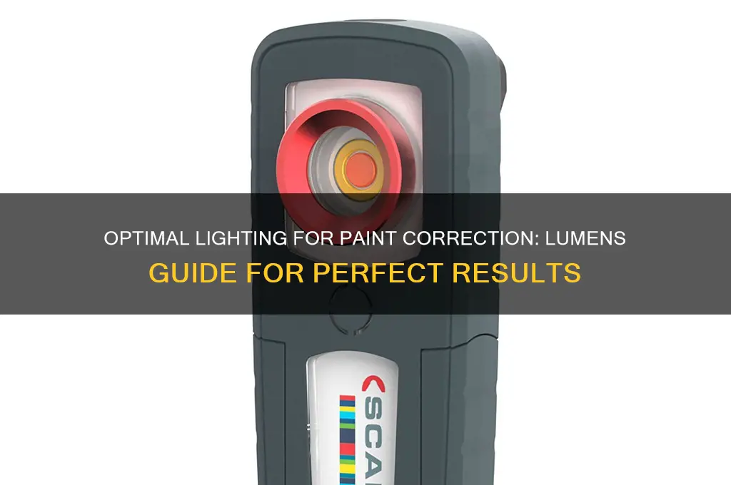 how many lumens to see paint correction
