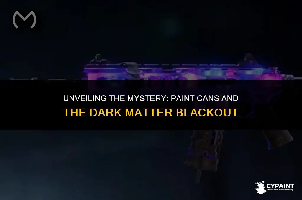 how many paint cans for dark matter blackout