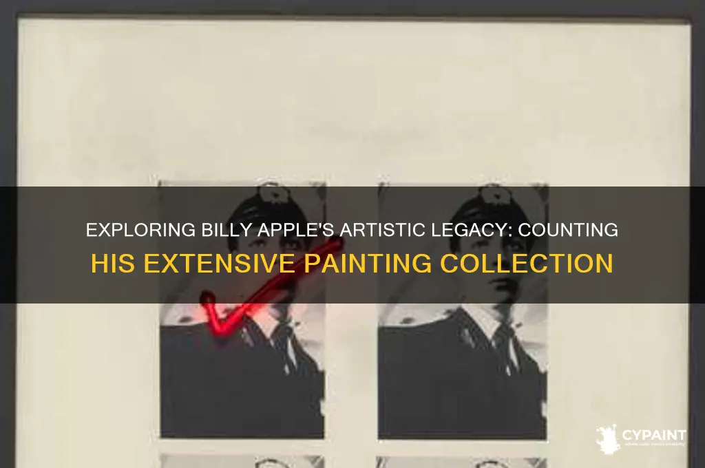 how many paintings did billy apple do