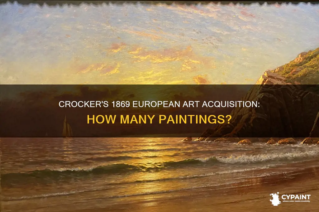 how many paintings did crocker take fro europe in 1869