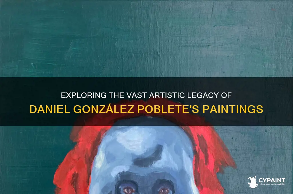 how many paintings did daniel gonzález poblete