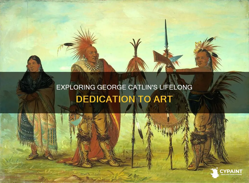 how many paintings george catlin did throughout his life