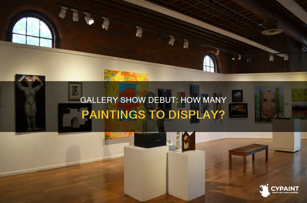 how many paintings should a first gallery show have