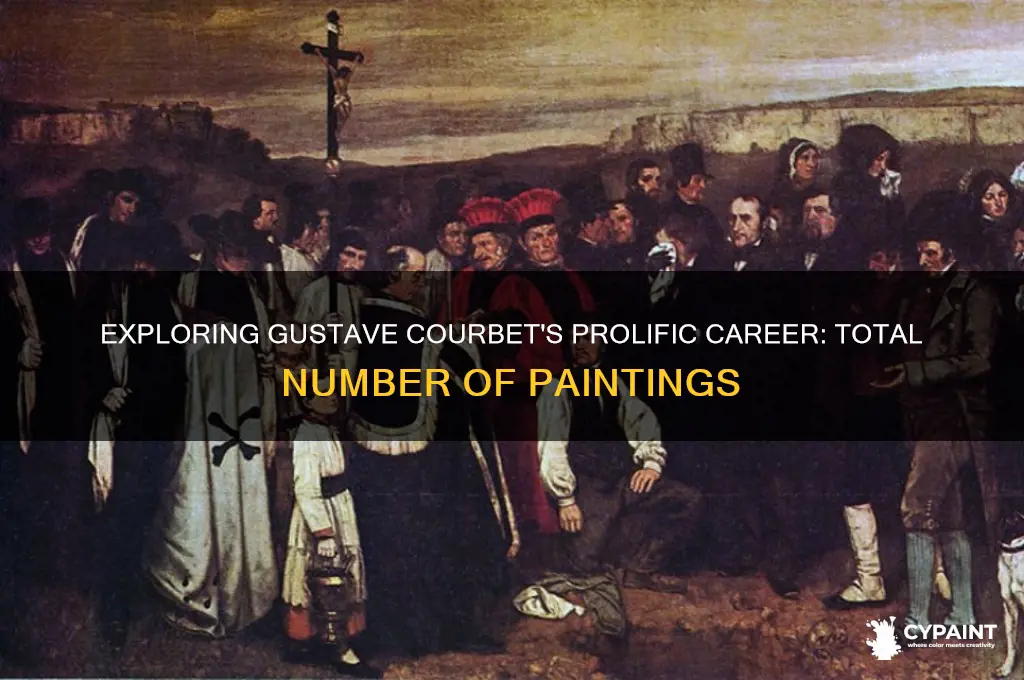 how many pieces did gustave courbet paint