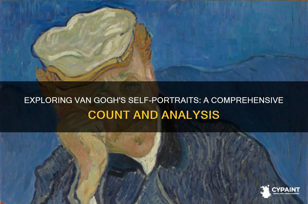 how many self portraits did van gogh paint