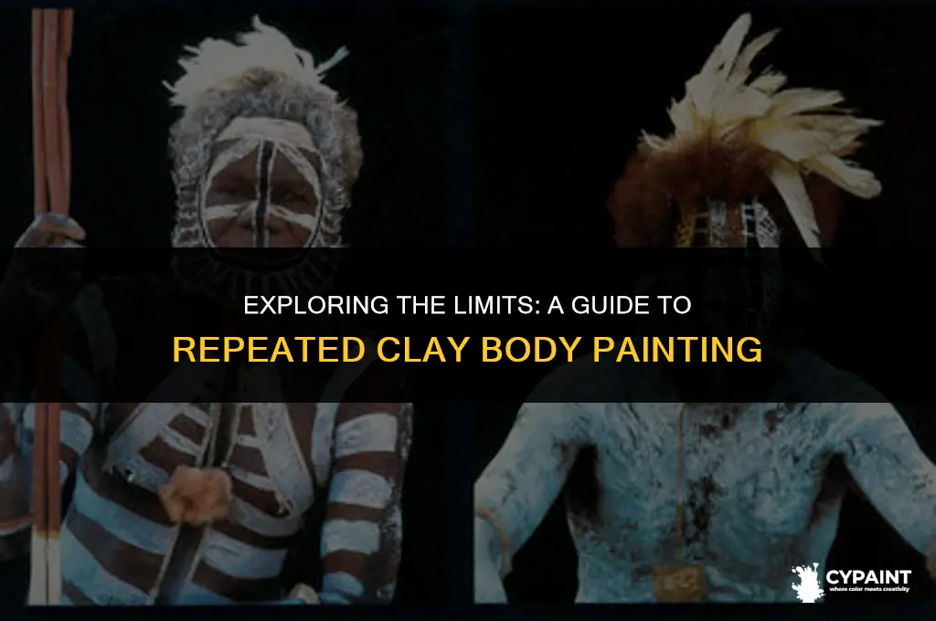 how many times can you clay body paint