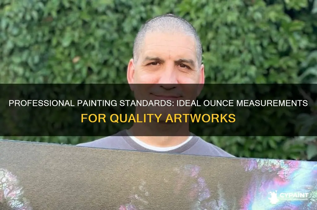 how many unces should professiona painting be