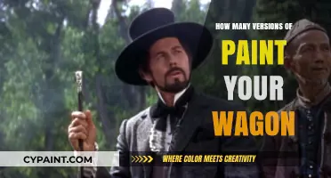 Exploring the Various Versions of Paint Your Wagon: A Comprehensive Guide