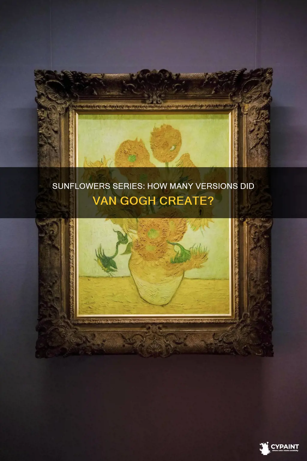 how many versions of sunflowers id van gogh paint