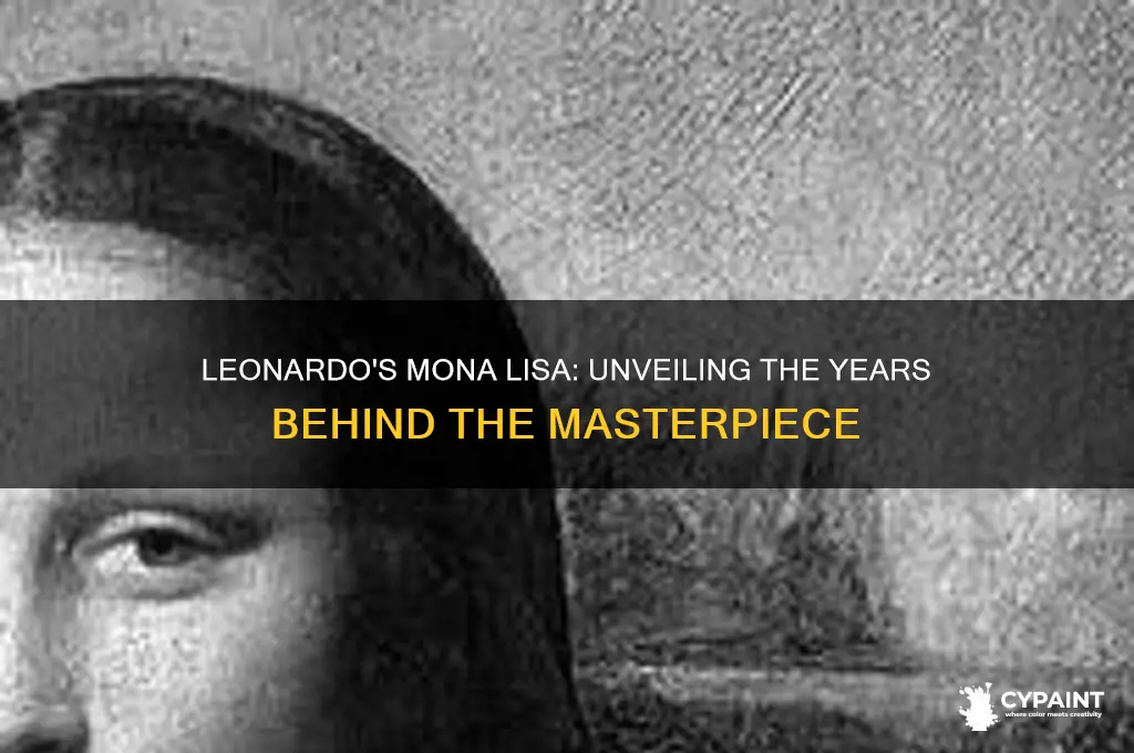 how many years did leonardo spend painting the mona lisa