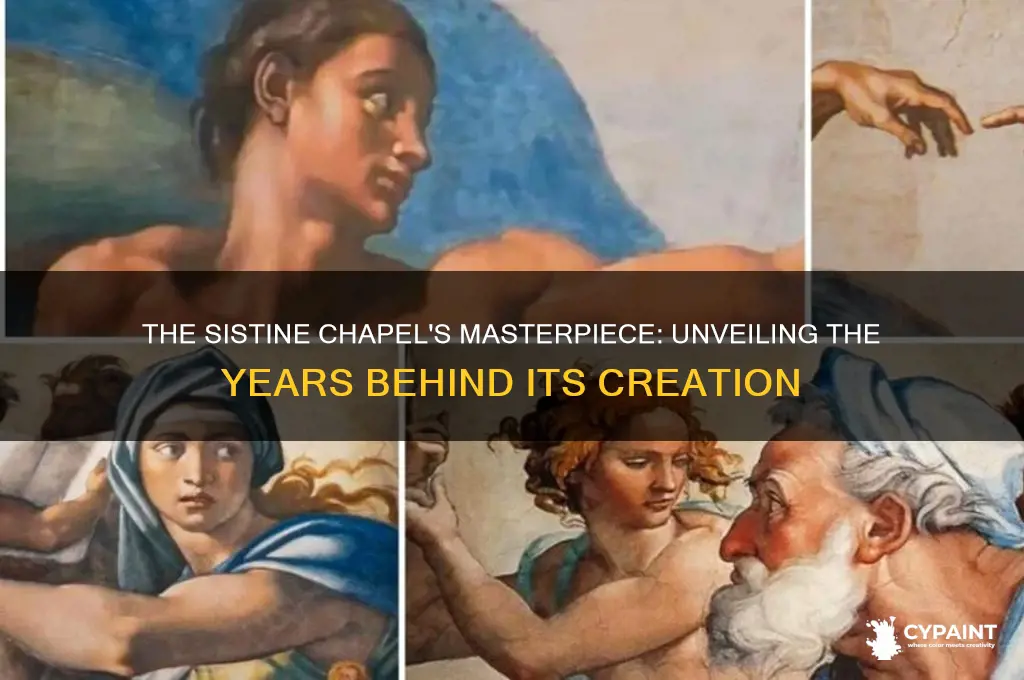 how many years to paint the sistine chapel