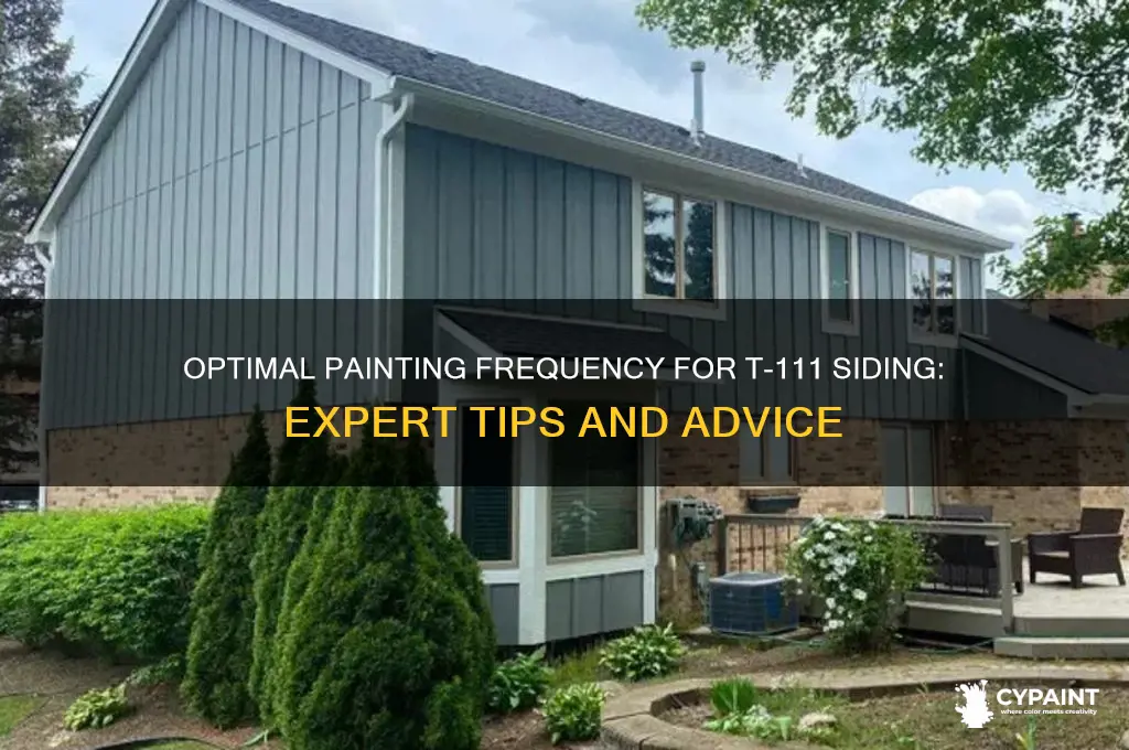 how often to paint t-111 siding