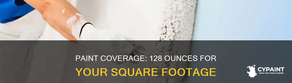 how spuare feet can 128 ounces cover in paint