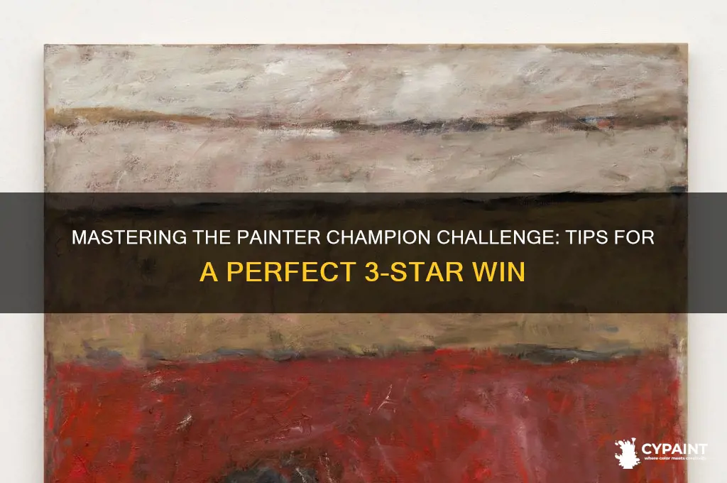how to 3 star painter champion challenge