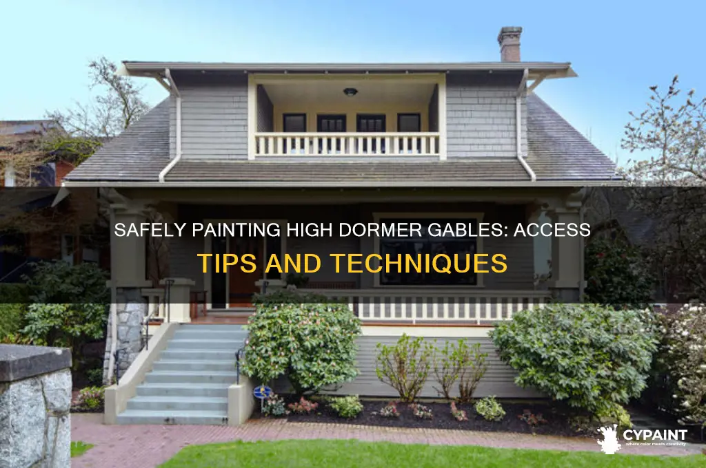how to access high dormer gables for painting