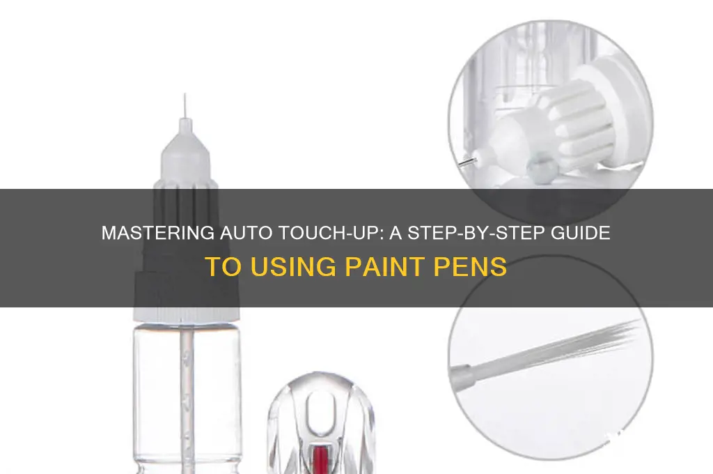 how to apply auto touch up paint pen
