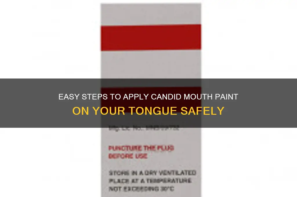 how to apply candid mouth paint on tongue